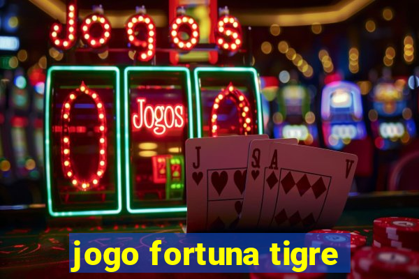 jogo fortuna tigre